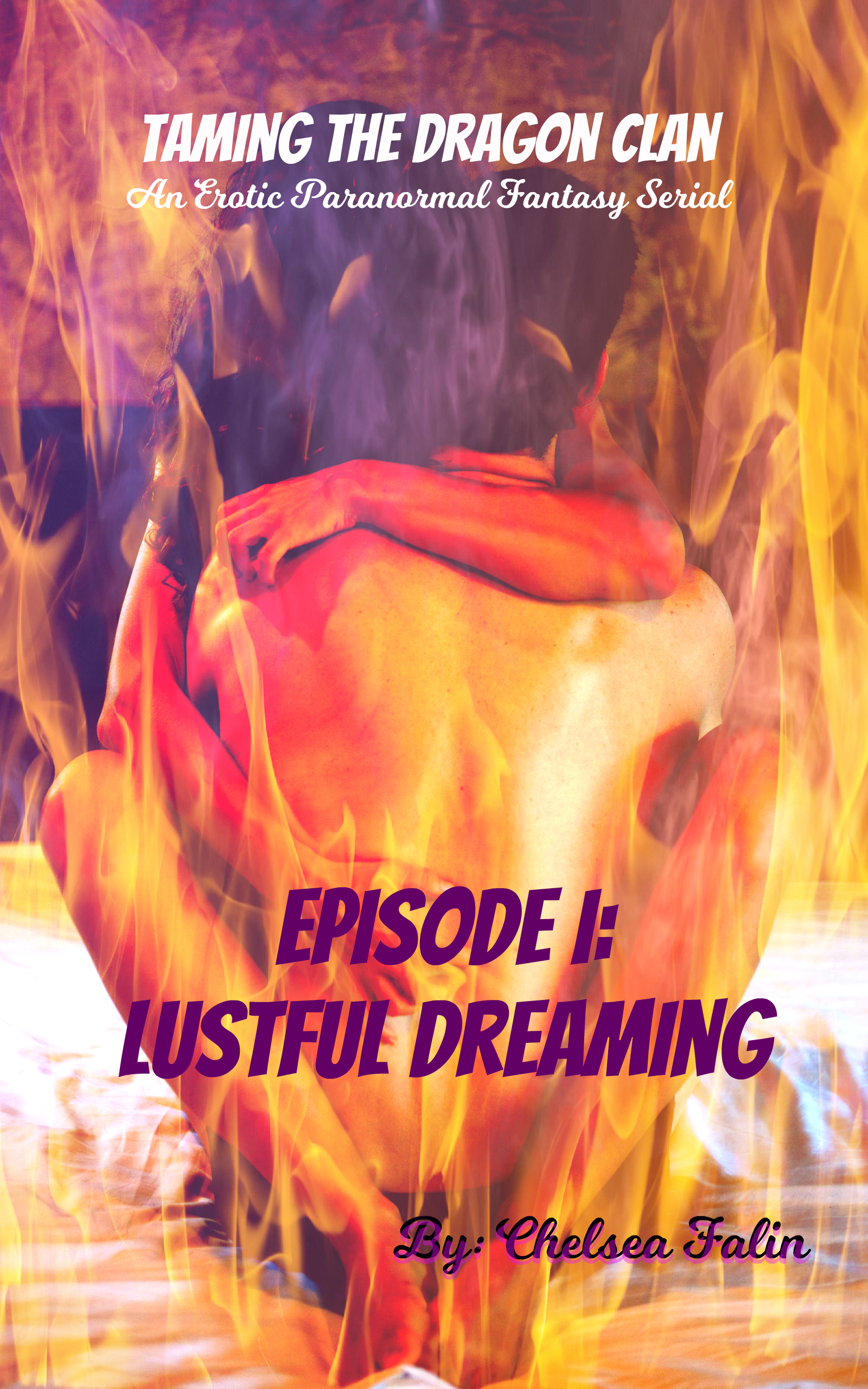 Lustful Dreaming (Taming the Dragon Clan, Episode I) by Chelsea Falin by Chelsea Falin