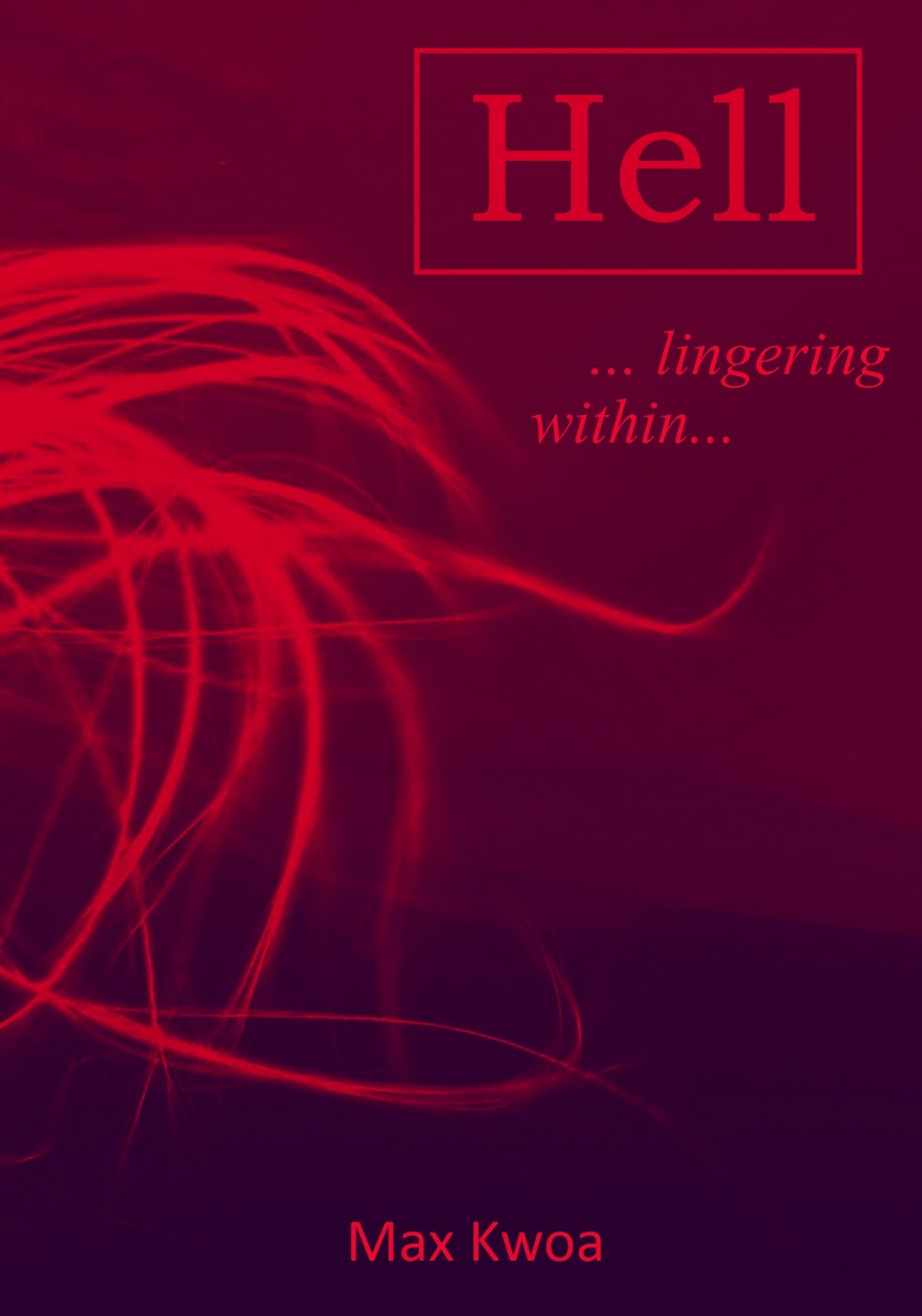 Hell lingering within by Max Kwoa