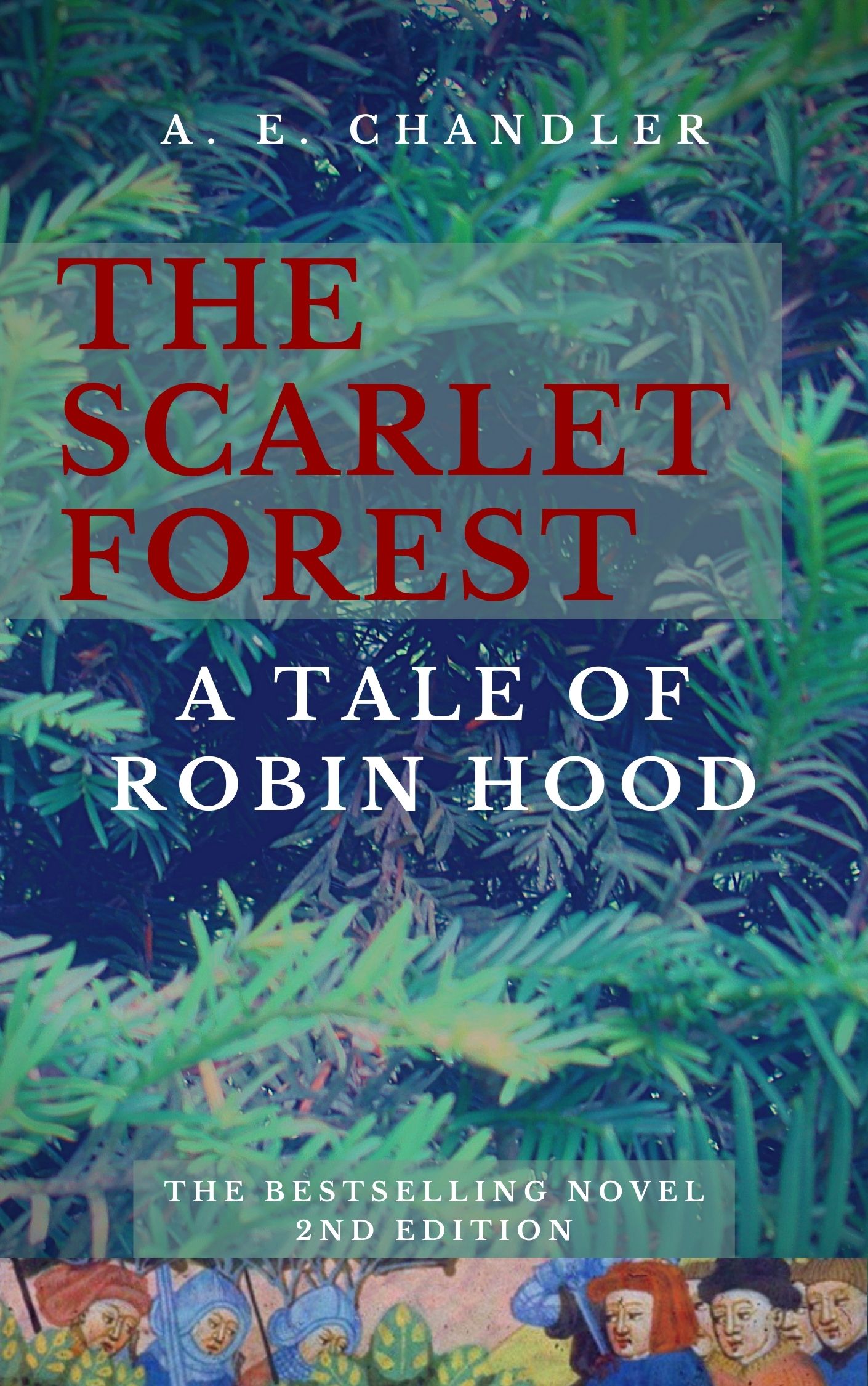 The Scarlet Forest: A Tale of Robin Hood by A. E. Chandler