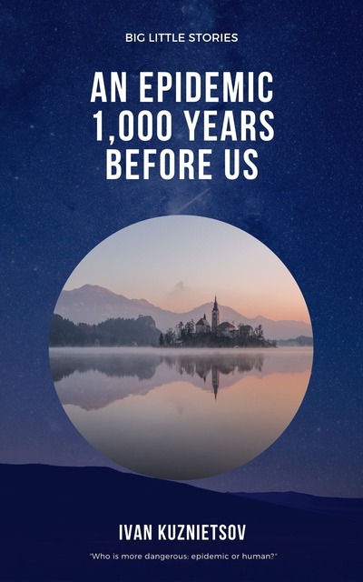 An Epidemic 1,000 Years Before Us by Ivan Kuznietsov