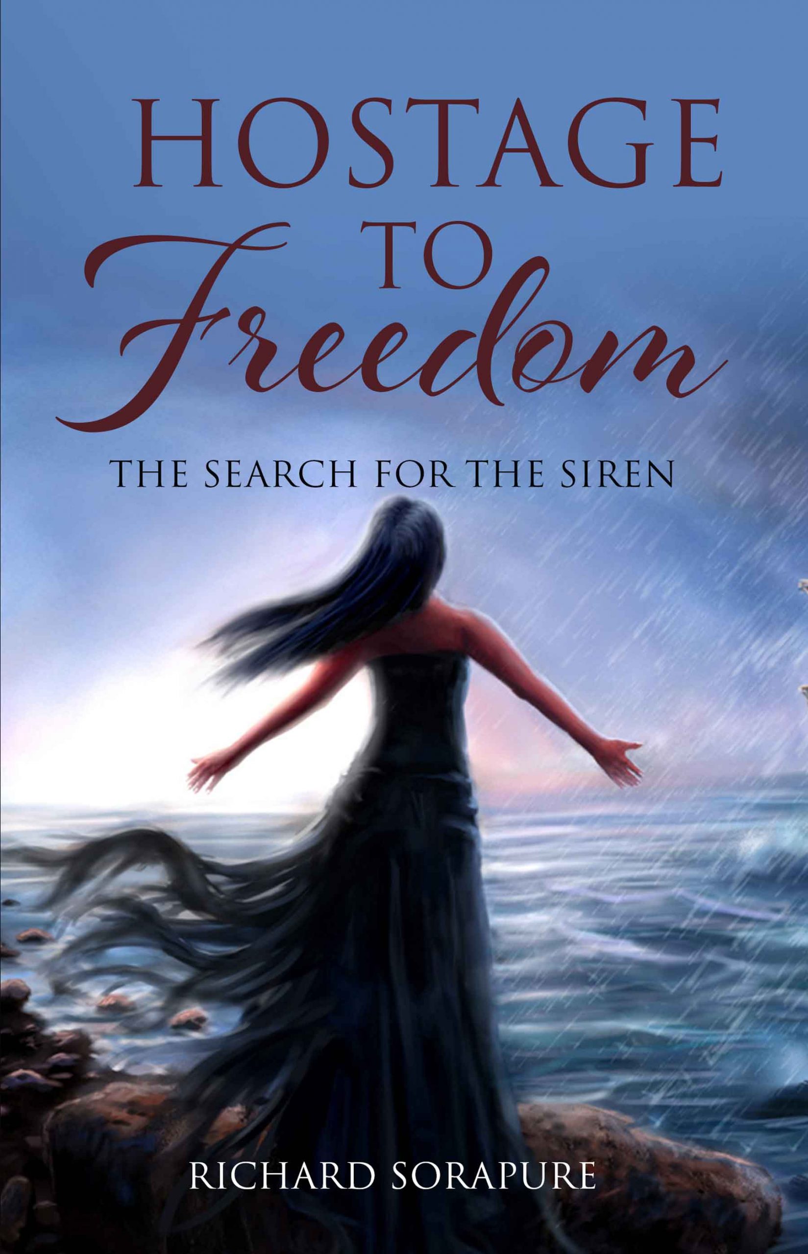 Hostage to Freedom: The Search for the Siren by Richard Sorapure