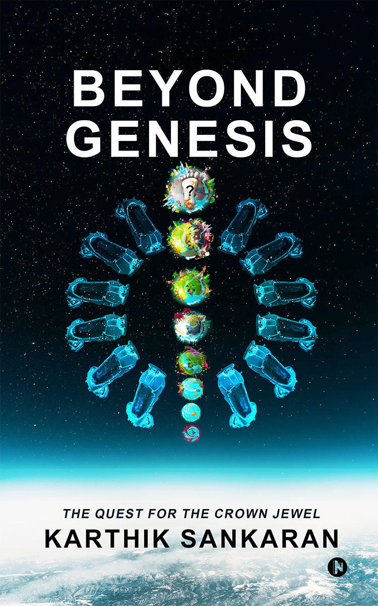 Beyond Genesis: The quest for the crown jewel by Karthik Sankaran