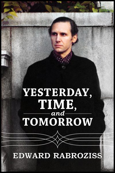 Featured Book: Yesterday, TIME, and Tomorrow by Edward Rabroziss