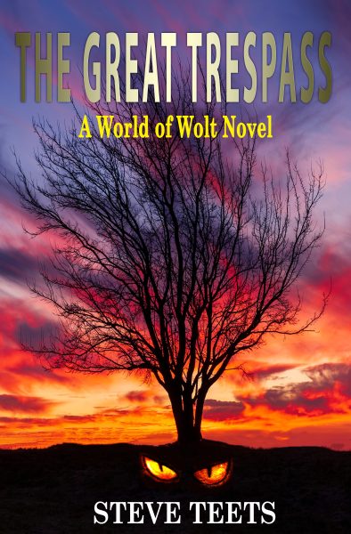 Featured Book: The Great Trespass: A World of Wolt Novel by Steve Teets