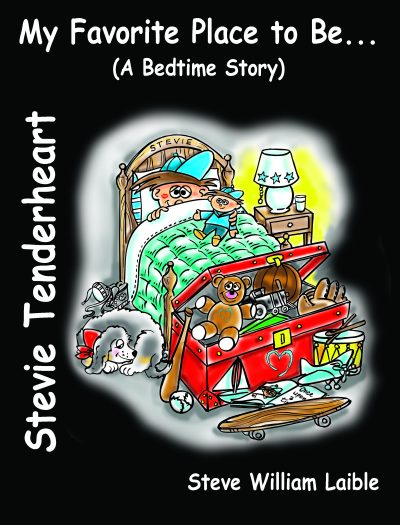 Featured Book: Stevie Tenderheart My Favorite Place to Be (A Bedtime Story) by Steve William Laible