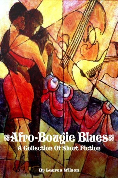 Featured Book:  Afro-Bougie Blues: A Collection of Short Fiction by Lauren Wilson