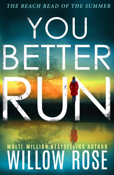 Featured Book: YOU BETTER RUN by Willow Rose