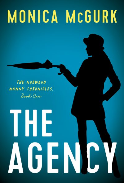Featured Book: The Agency: The Norwood Nanny Chronicles by Monica McGurk