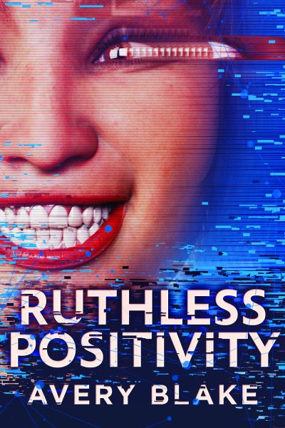 Featured Book: Ruthless Positivity by Avery Blake