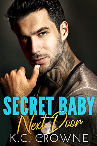 Featured Book: Secret Baby Next Door by K.C. Crowne
