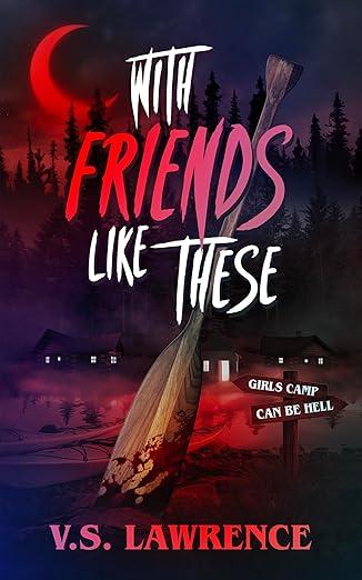 With Friends Like These by V.S. Lawrence