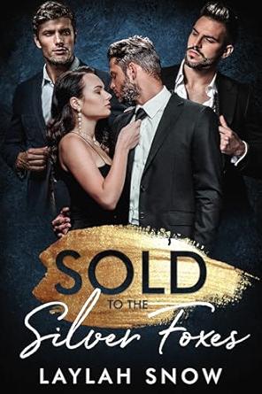 FEATURED: Sold to the Silver Foxes by Laylah Snow