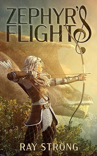 Zephyr’s Flight: An Epic YA Fantasy Adventure with Dragons (The Dragons’ War Book 1) by Ray Strong